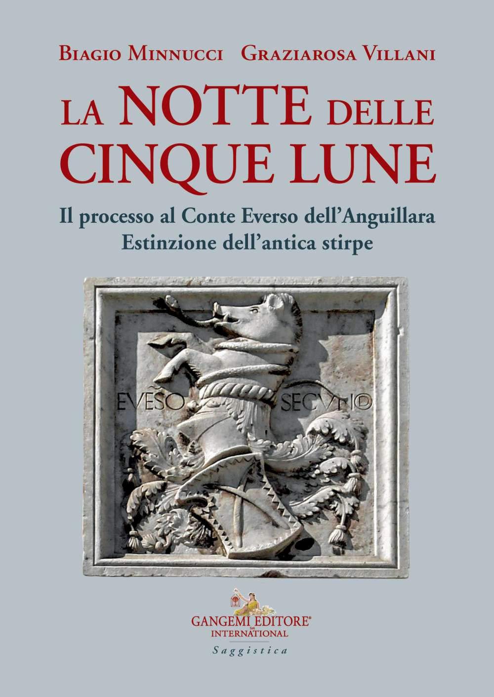 La Notte Delle Cinque Lune. Il Processo Al Conte Everso Dell'anguillara. Estinzione Dell'antica Stirpe - 4