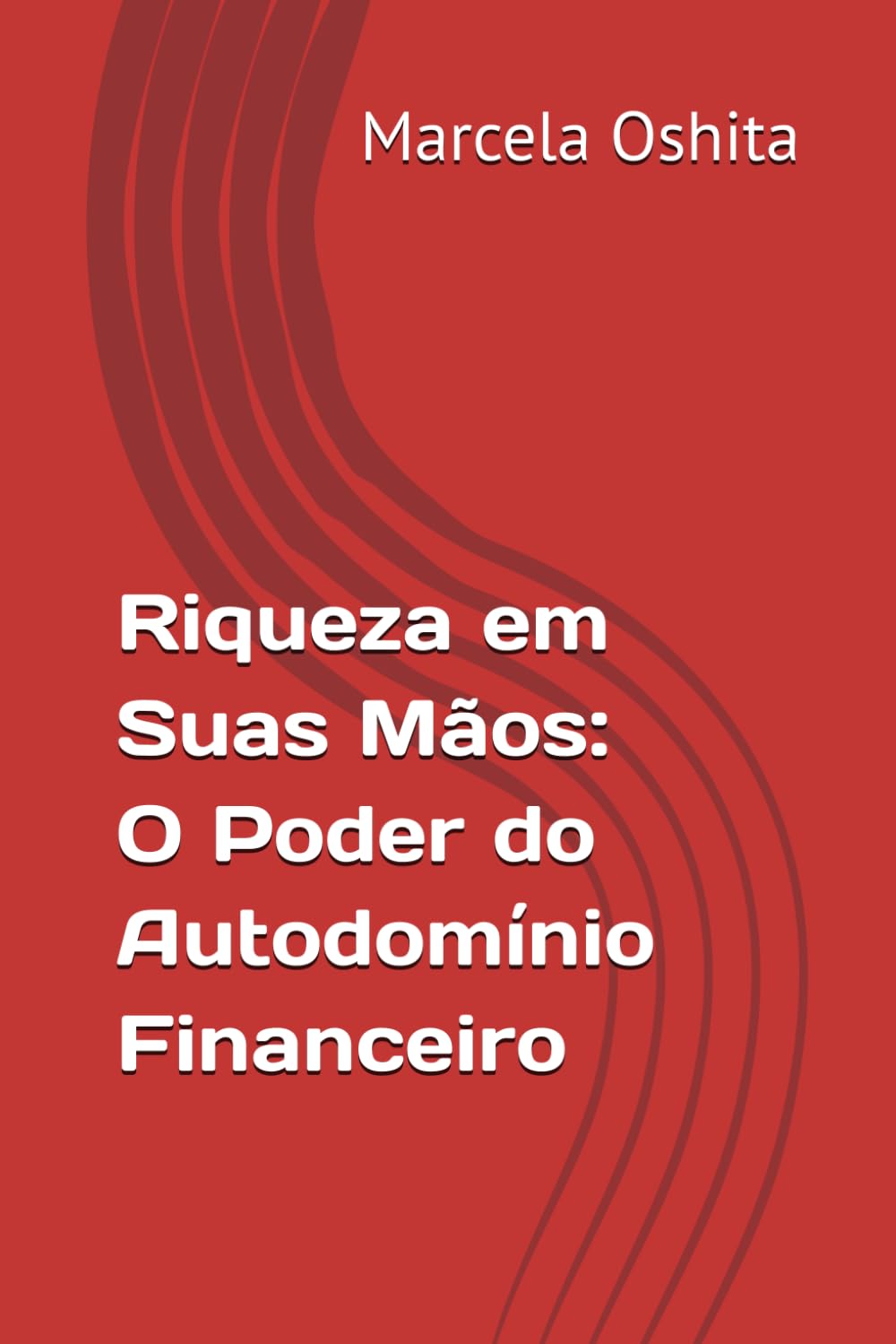 Riqueza em Suas Mãos: O Poder do Autodomínio Financeiro