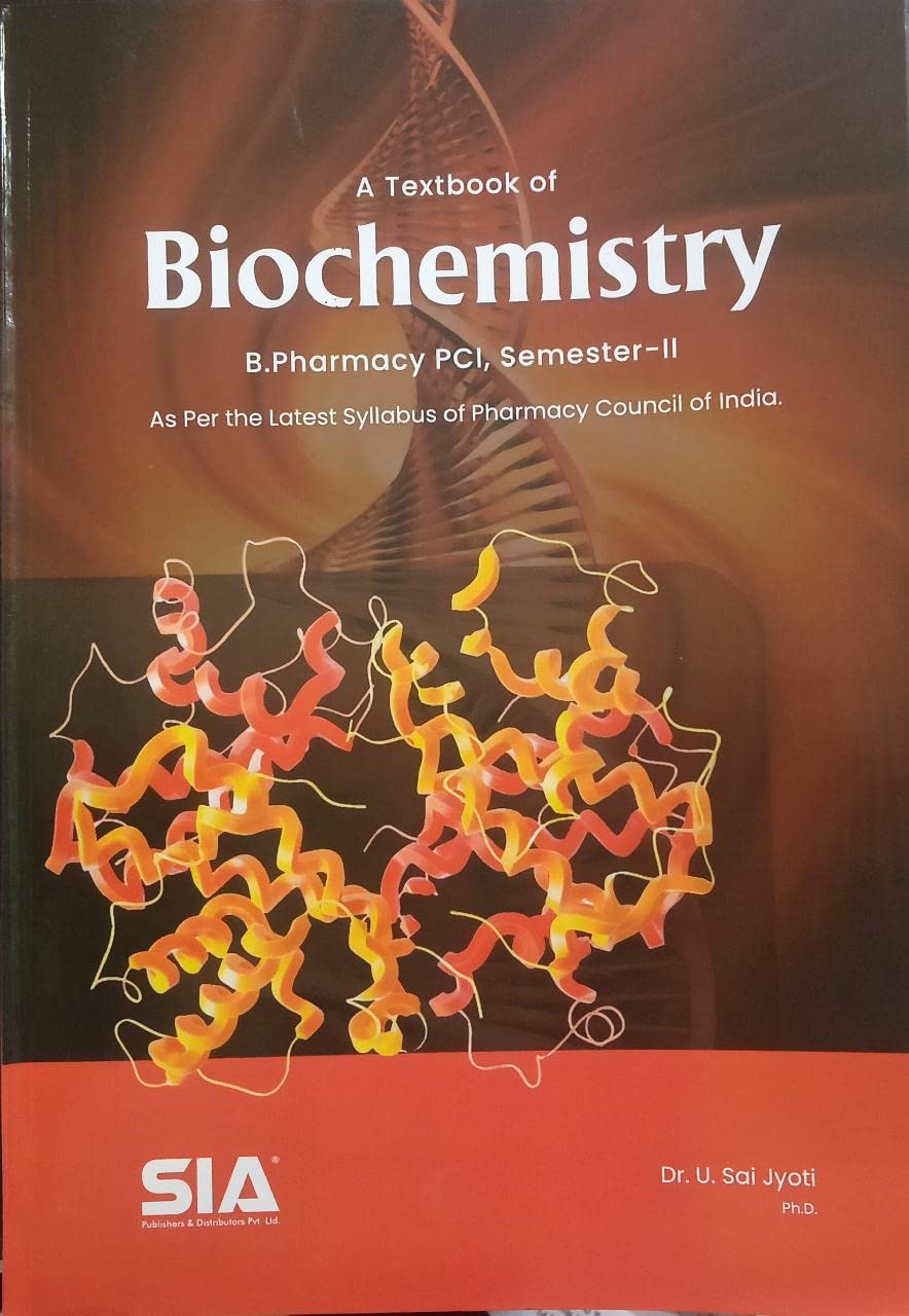 A Textbook of Biochemistry, B.Pharmacy (Semester-II) (As per the Revised (2016-17) Regulations of the (PCI) Pharmacy Council of India) Latest 2019 Edition Paperback – Big Book, 16 April 2024