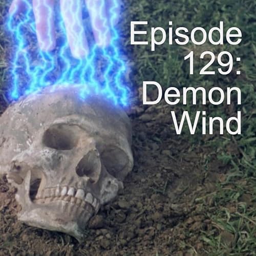Episode 129: Demon Wind Podcast Por  arte de portada