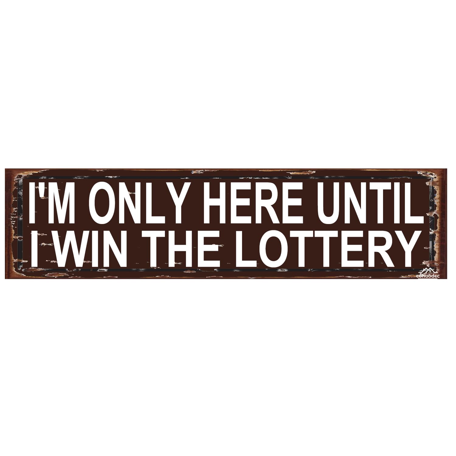 peiyeety Here Until I Win the Lottery Rustic Metal Sign 16×4 Inch - Funny Office Desk Plate Gift for Coworker Teacher Boss