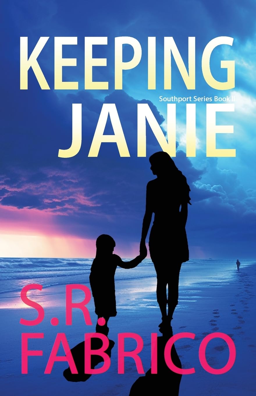 Srf Creations Keeping Janie: Book 2 of the Southport Series