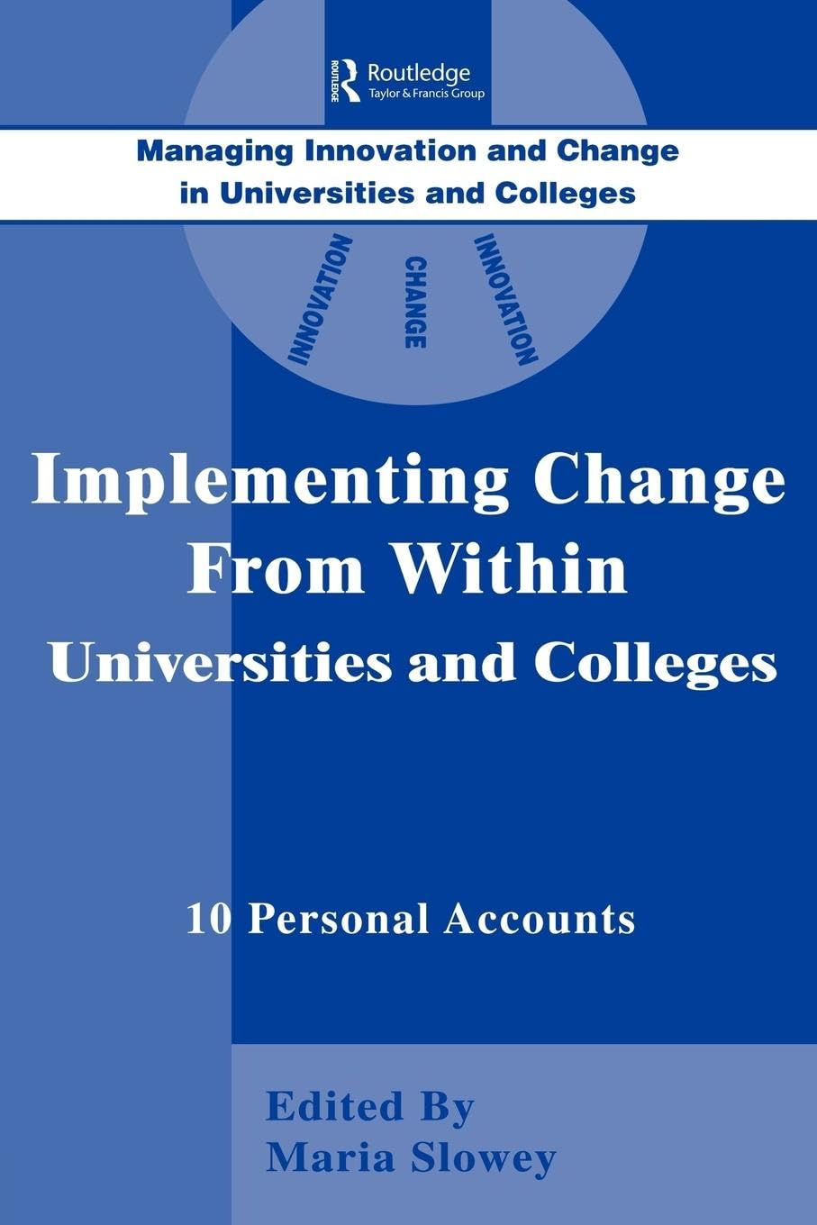 Implementing Change from Within in Universities and Colleges (Managing Innovation and Change in Universities and Colleges)