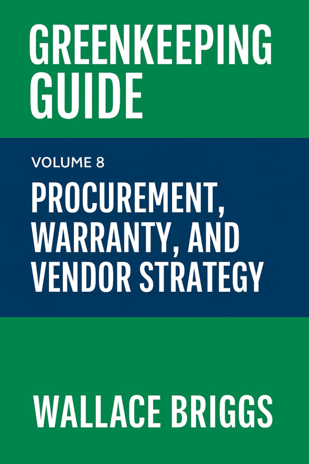 Greenkeeping Guide Volume 8: Procurement, Warranty, and Vendor Strategy