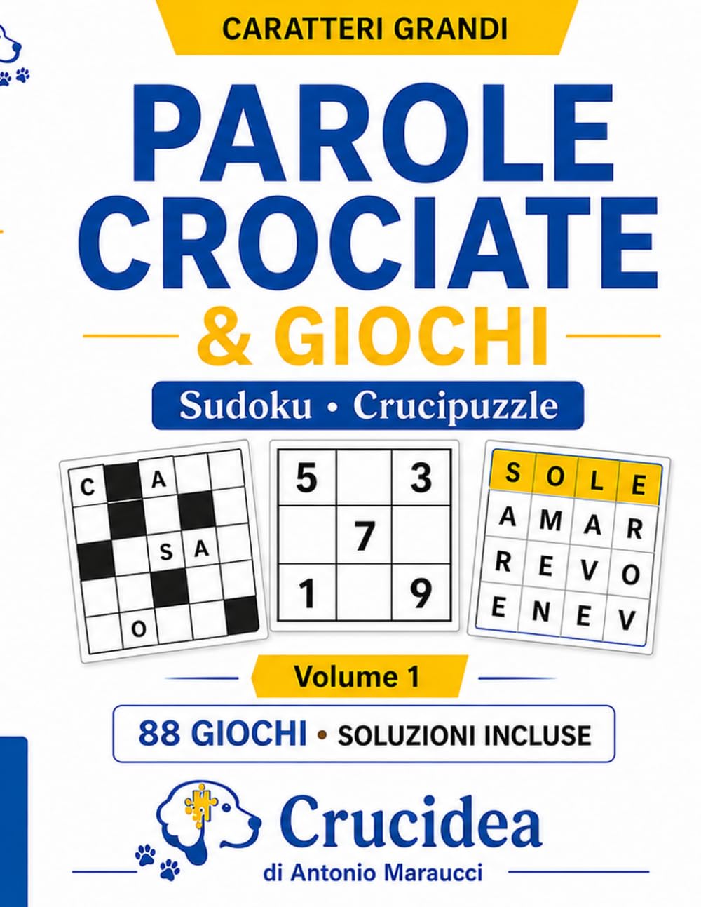 Parole Crociate e Giochi a Caratteri Grandi: 88 Giochi per Adulti e Anziani: Parole Crociate, Sudoku e Crucipuzzle con Soluzioni – Edizione a Caratteri Grandi