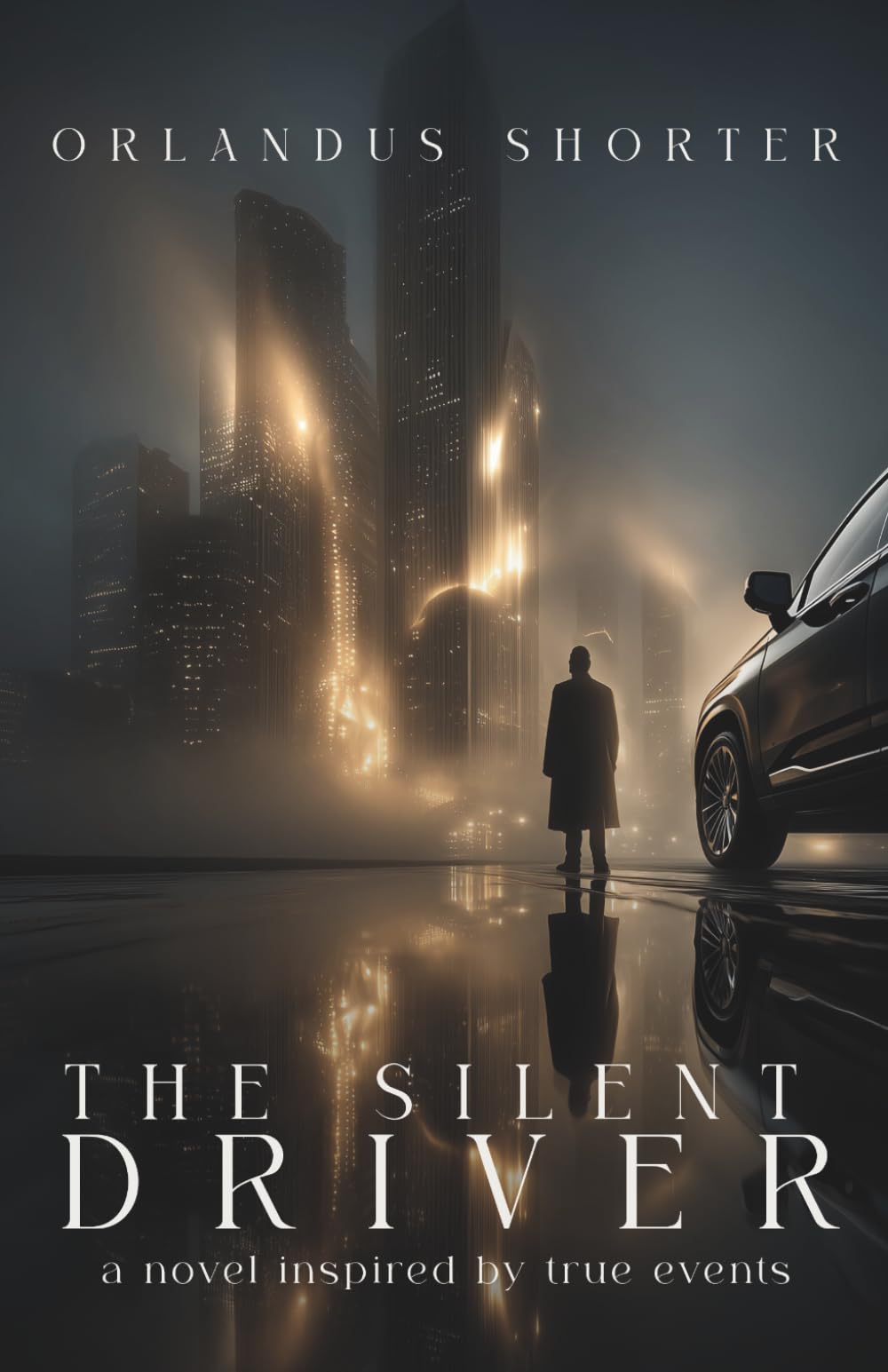 The Silent Driver: A Novel Inspired By True Stories: A Novel Inspired By True Events