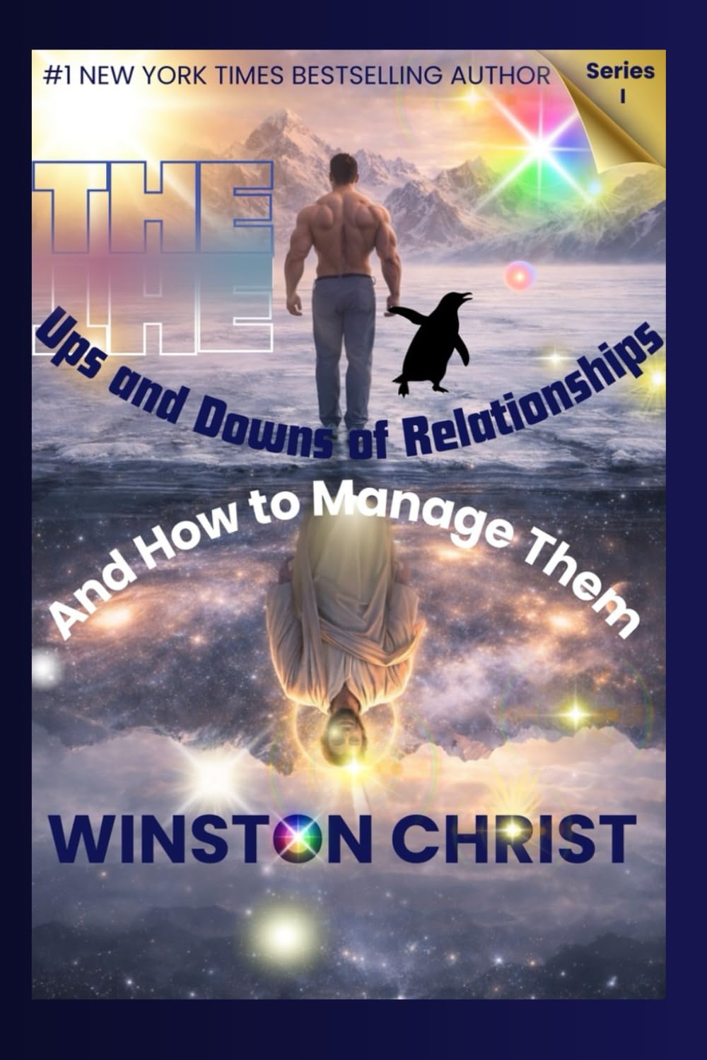 The Ups and Downs of Relationships And How to Manage Them: Series I