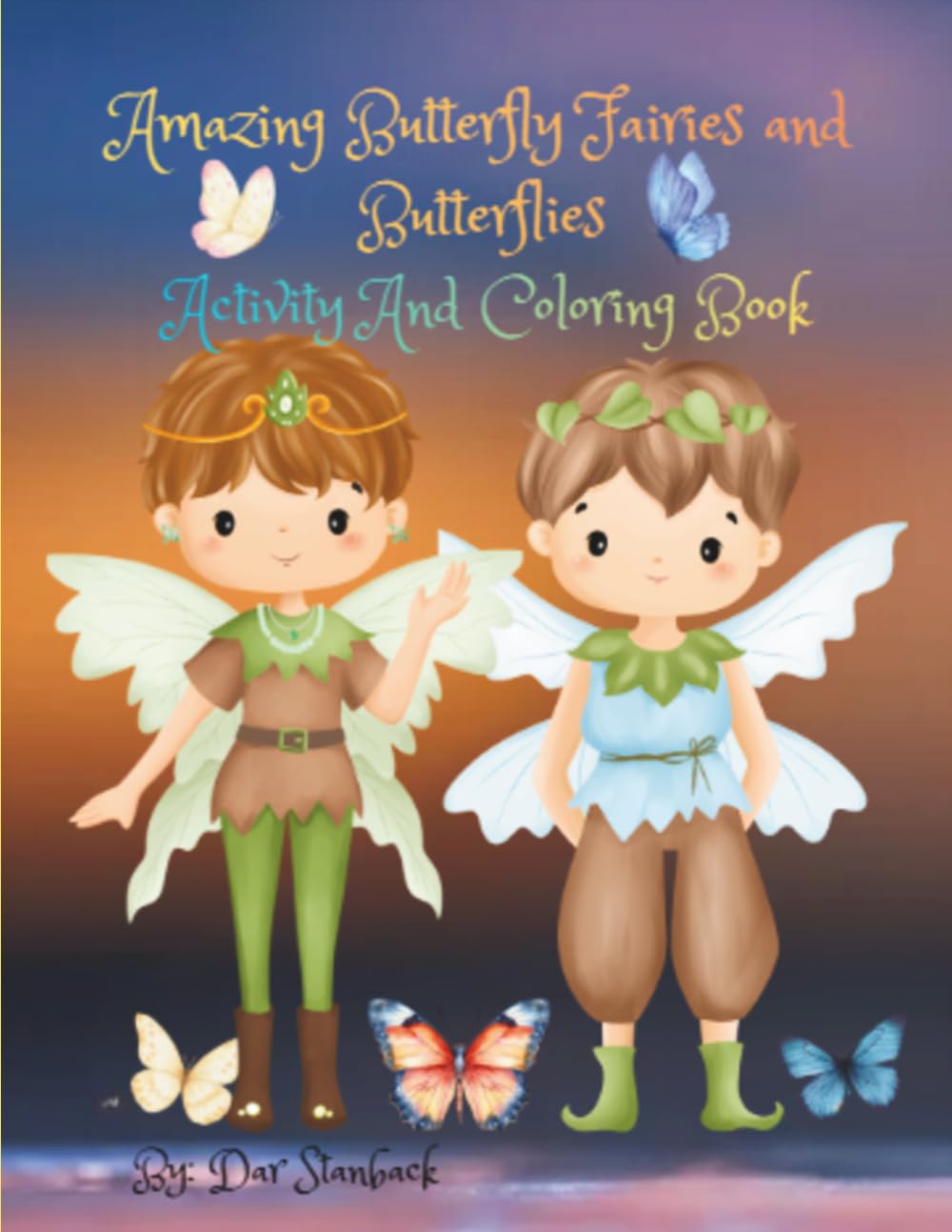 Amazing Butterfly Fairies and Butterflies: Fun coloring and Activity pages for children of all ages.