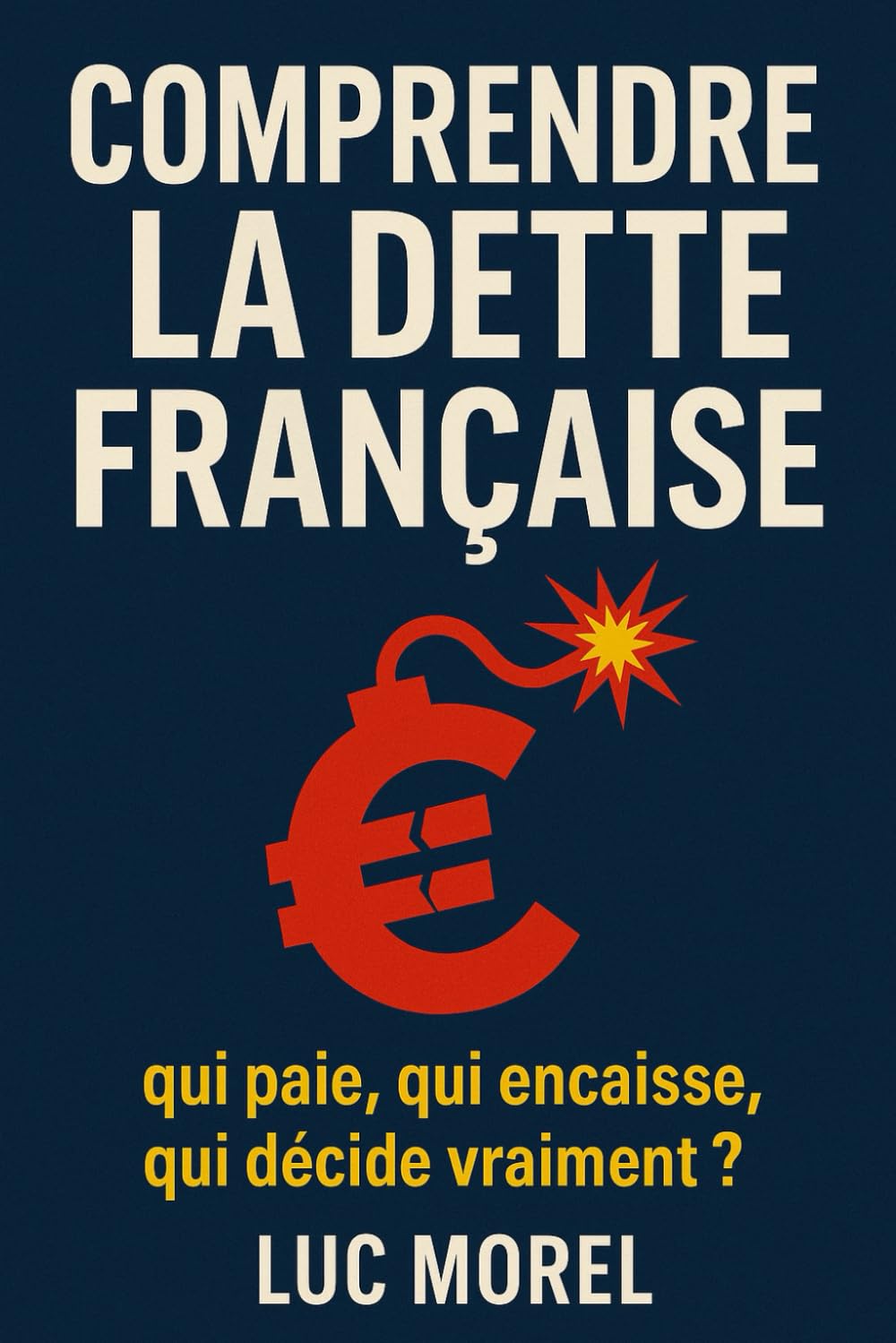 Comprendre la dette française: qui paie, qui encaisse, qui décide vraiment ? (Grands enjeux)