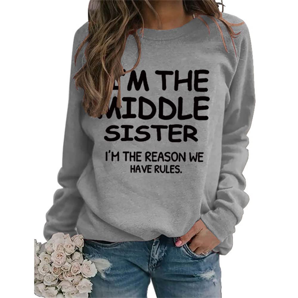 Mlzhan Women's Grey Sweatshirts I'm The Middle Sister I'm The Reason We Have Rules Crewneck Long Sleeve Sweatshirt (,L,L)
