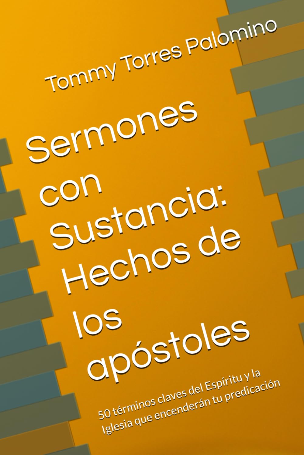 Sermones con Sustancia: Hechos de los apóstoles: 50 términos claves del Espíritu y la Iglesia que encenderán tu predicación