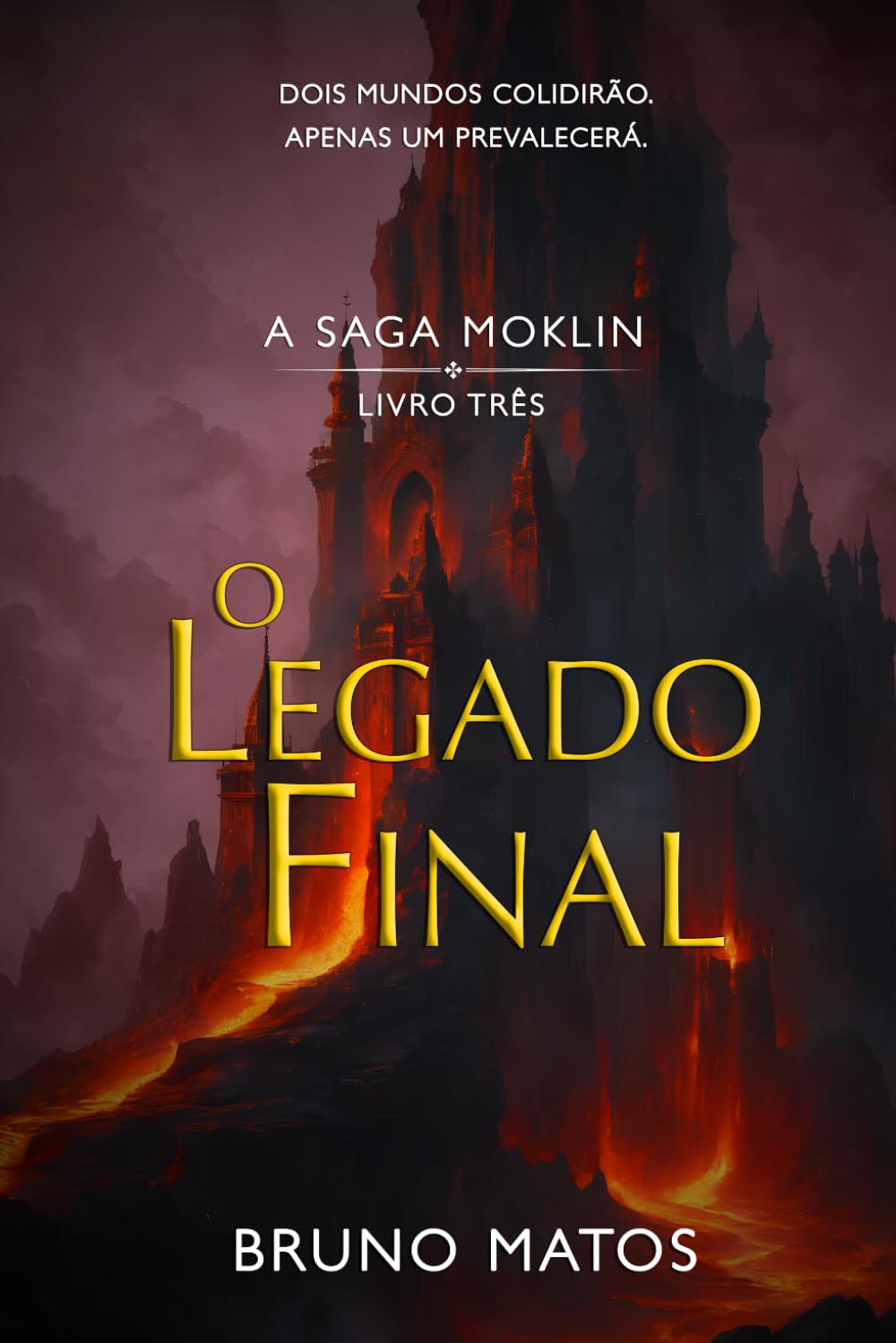 A Saga Moklin - Livro 3: O Legado Final: No passado está a chave para o futuro do mundo.