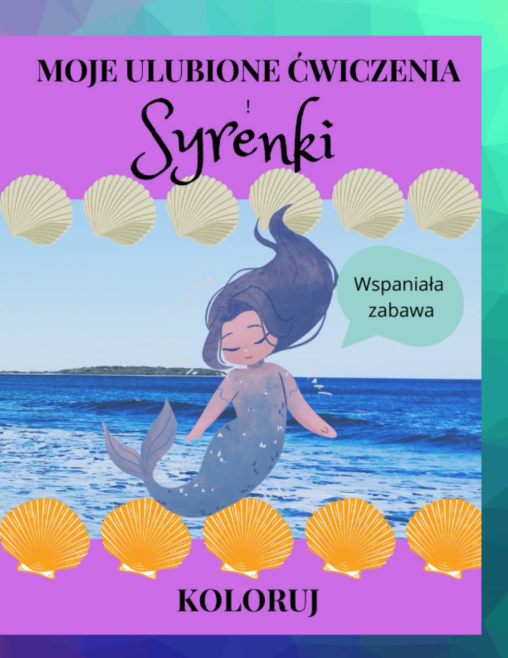 Syrenki. Moje ulubione ćwiczenia. Koloruj: Kolorowanka dla dzieci z syrenami