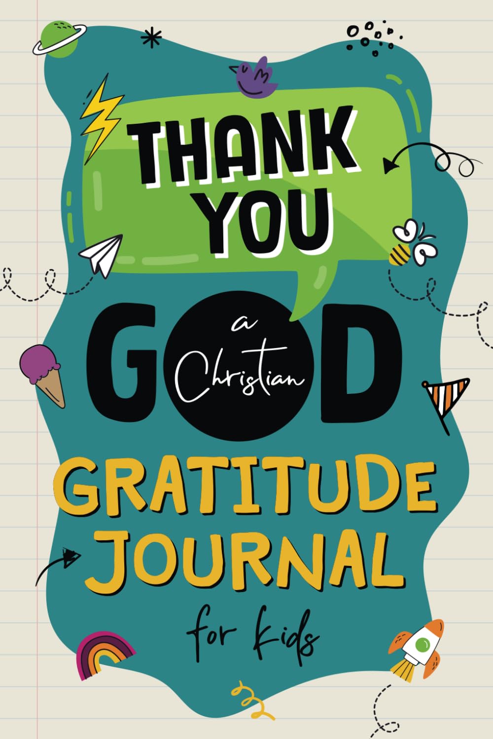 Thank You God: A Christian Gratitude Journal for Kids, Every Good and Perfect Gift Is from Above, James 1:17, 5 Minute Mindfulness