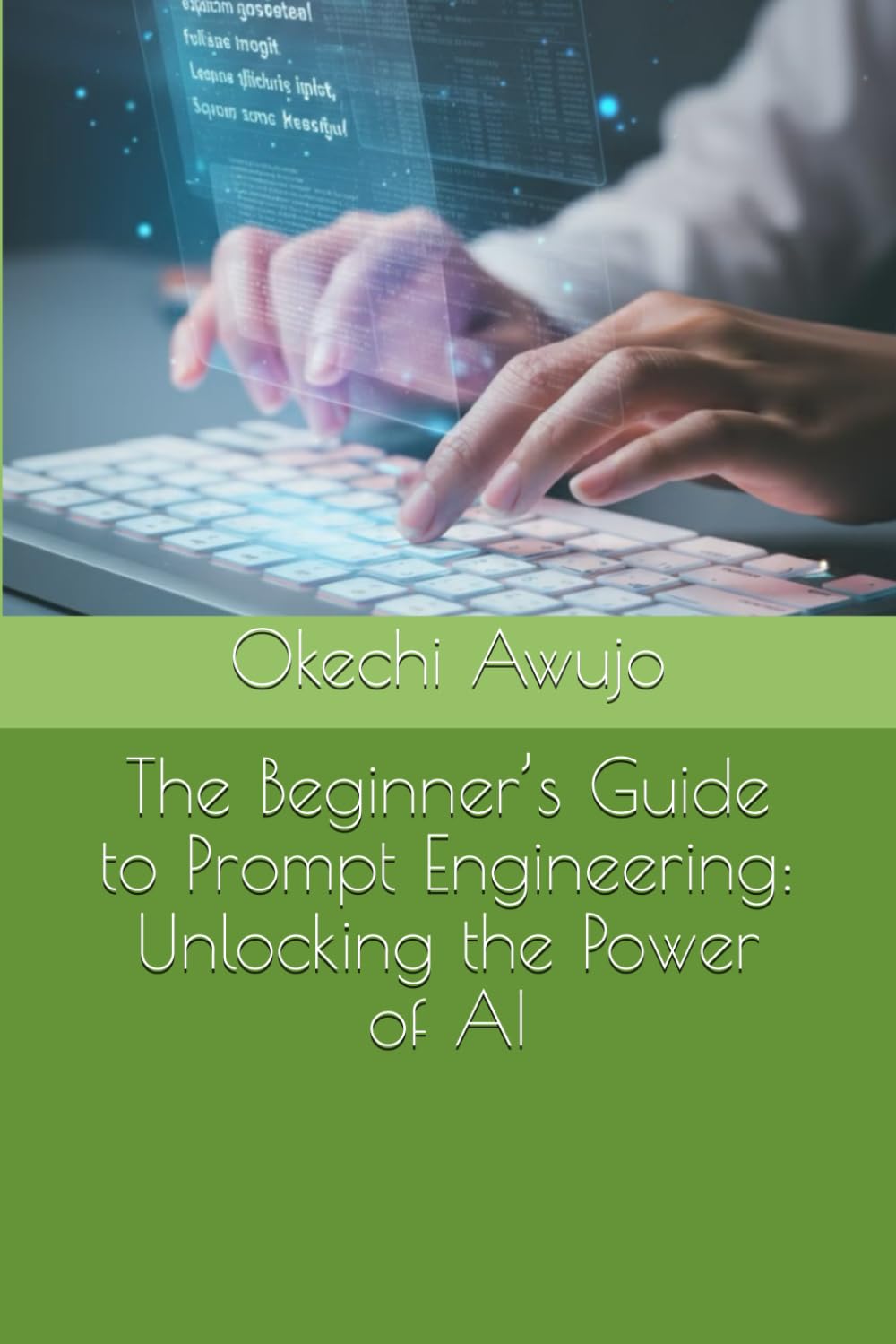 The Beginner’s Guide to Prompt Engineering: Unlocking the Power of AI