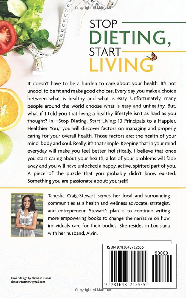 Stop Dieting, Start Living: 10 Principles to a Happier, Healthier You