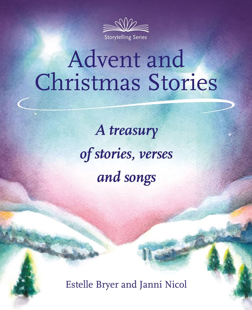 Advent and Christmas Stories: A Treasury of Stories, Verses and Songs (Storytelling Series)