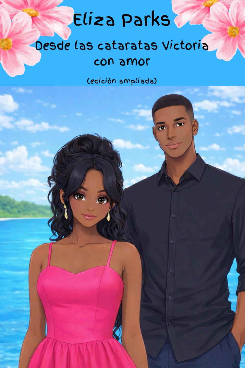 Desde las cataratas Victoria con amor (edición ampliada) (Spanish Editon Collection (Stand Alone Books))