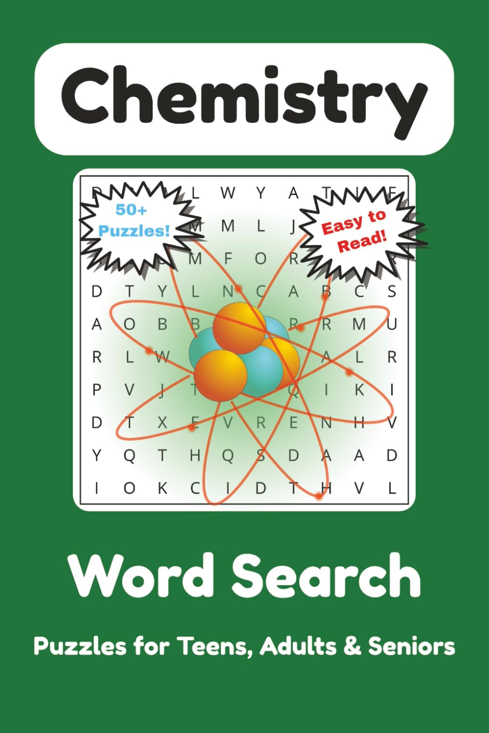 Chemistry Word Puzzle Book: Word Searches with Easy to Read Print about Chemistry, Compounds, Ions and More | 6x9 inches, 110 pages | 50+ Puzzles