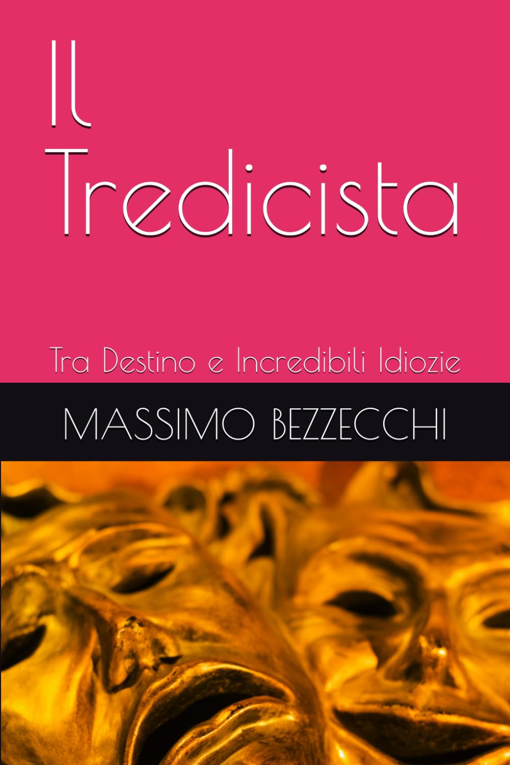 Il Tredicista: Tra Destino e Incredibili Idiozie