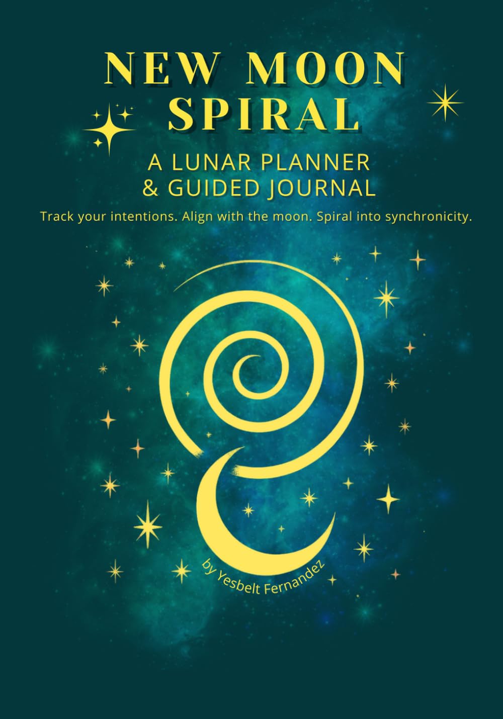 New Moon Spiral: Lunar Planner & Guided Journal: Track your intentions. Align with the moon. Spiral into synchronicity.      Paperback – June 4, 2025