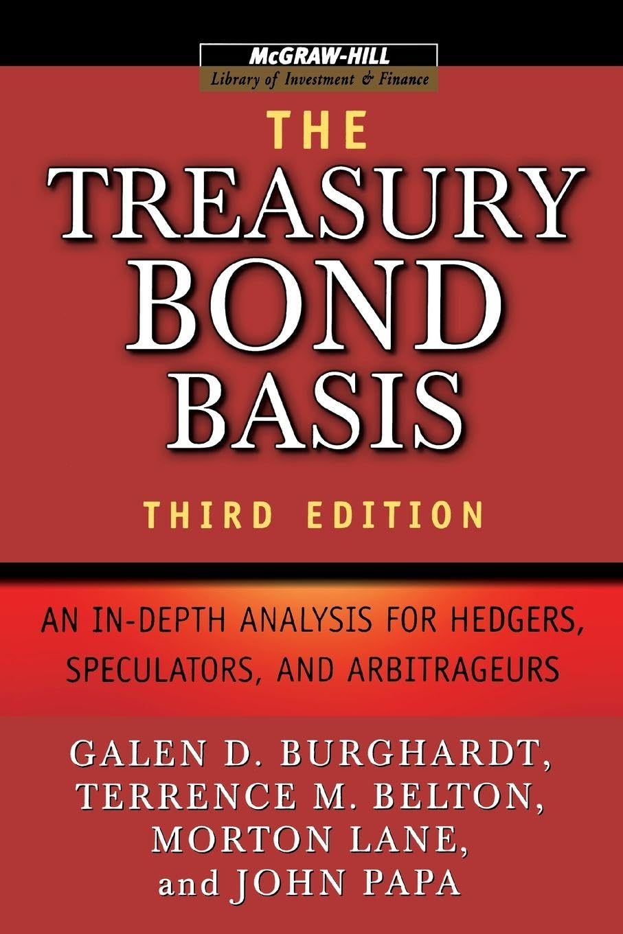 Treasury Bond Basis 3E (PB): An In-Depth Analysis for Hedgers, Speculators, and Arbitrageurs (Revised) (McGraw-Hill Library of Investment and Finance)