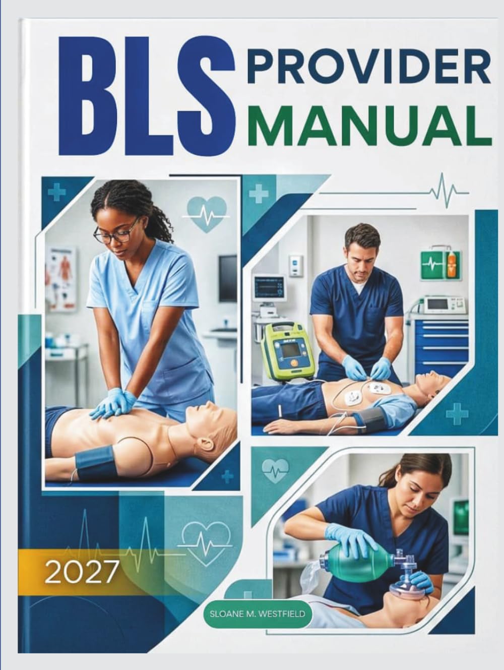 BLS PROVIDER MANUAL: Master the Fundamentals of Life-Saving Care: The Ultimate Guide to BLS, CPR, AED, and Emergency Response for Certification and Practical Use
