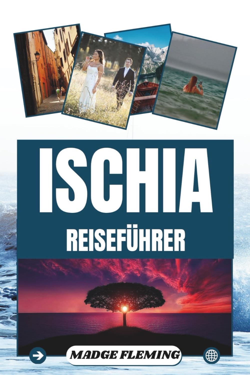 ISCHIA REISEFÜHRER: Ein Reiseführer für den Besuch der Insel Ischia