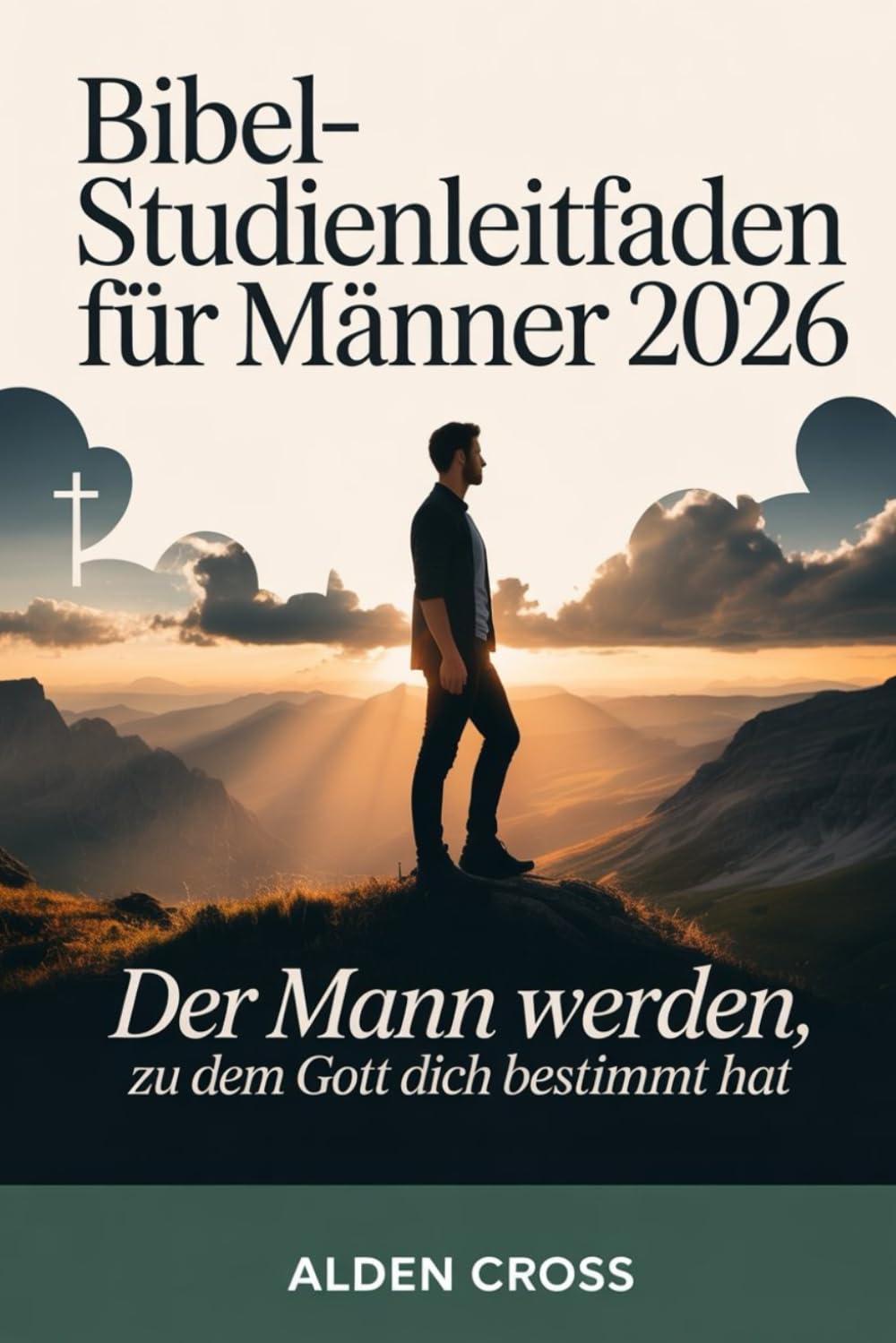 Bibelstudienleitfaden für Männer 2026: Der Mann werden, zu dem Gott dich bestimmt hat