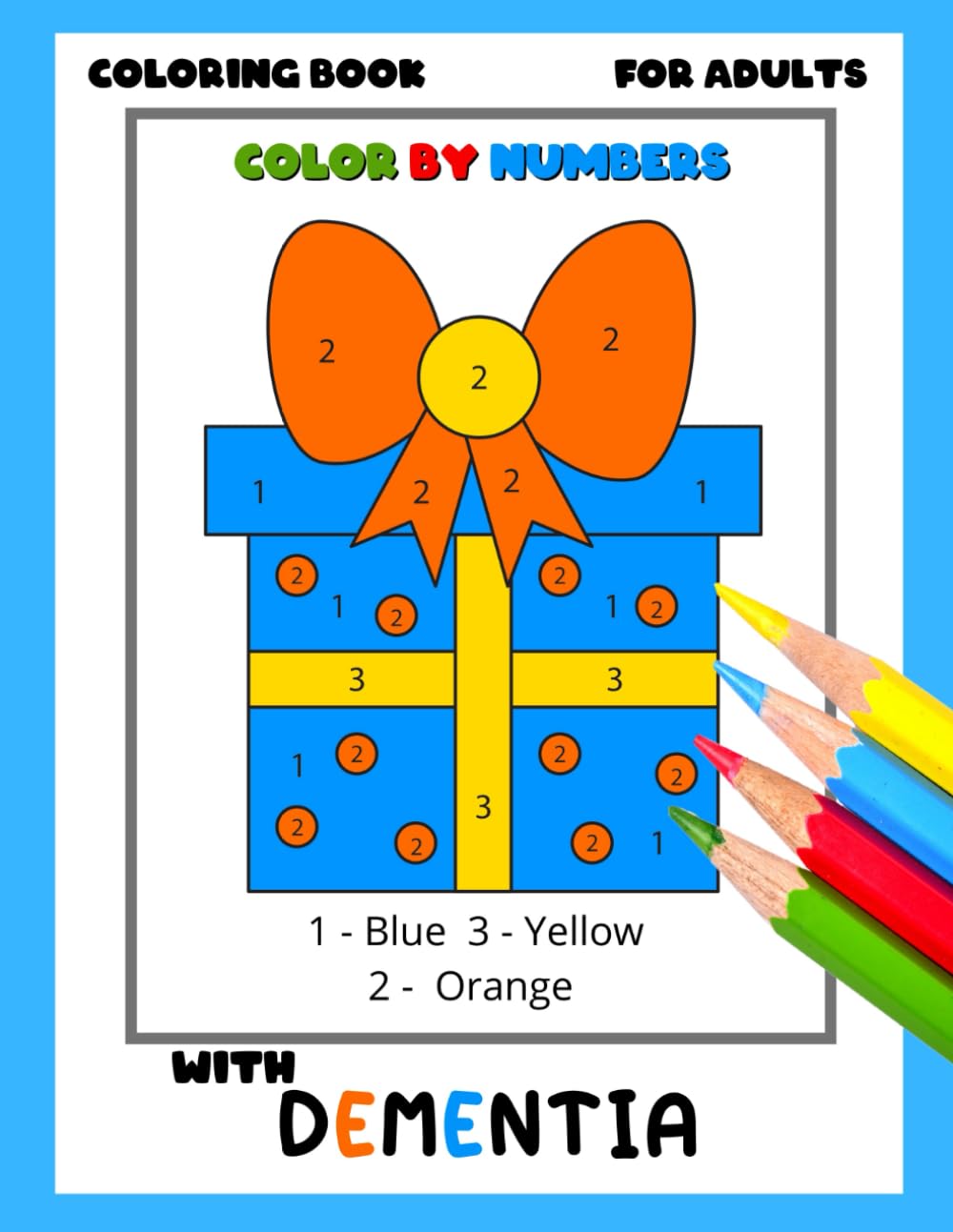 Coloring Book for Adults with Dementia:Color By Numbers: Simple Coloring Books Series for Beginners, Seniors,(Helping for patient of Dementia, ... ... and motor impairments)Large Book Size