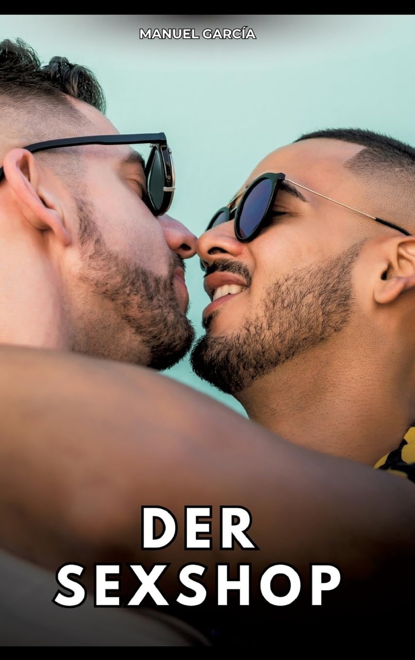 Der Sexshop: Erotische Schwulengeschichten für Erwachsene Männer