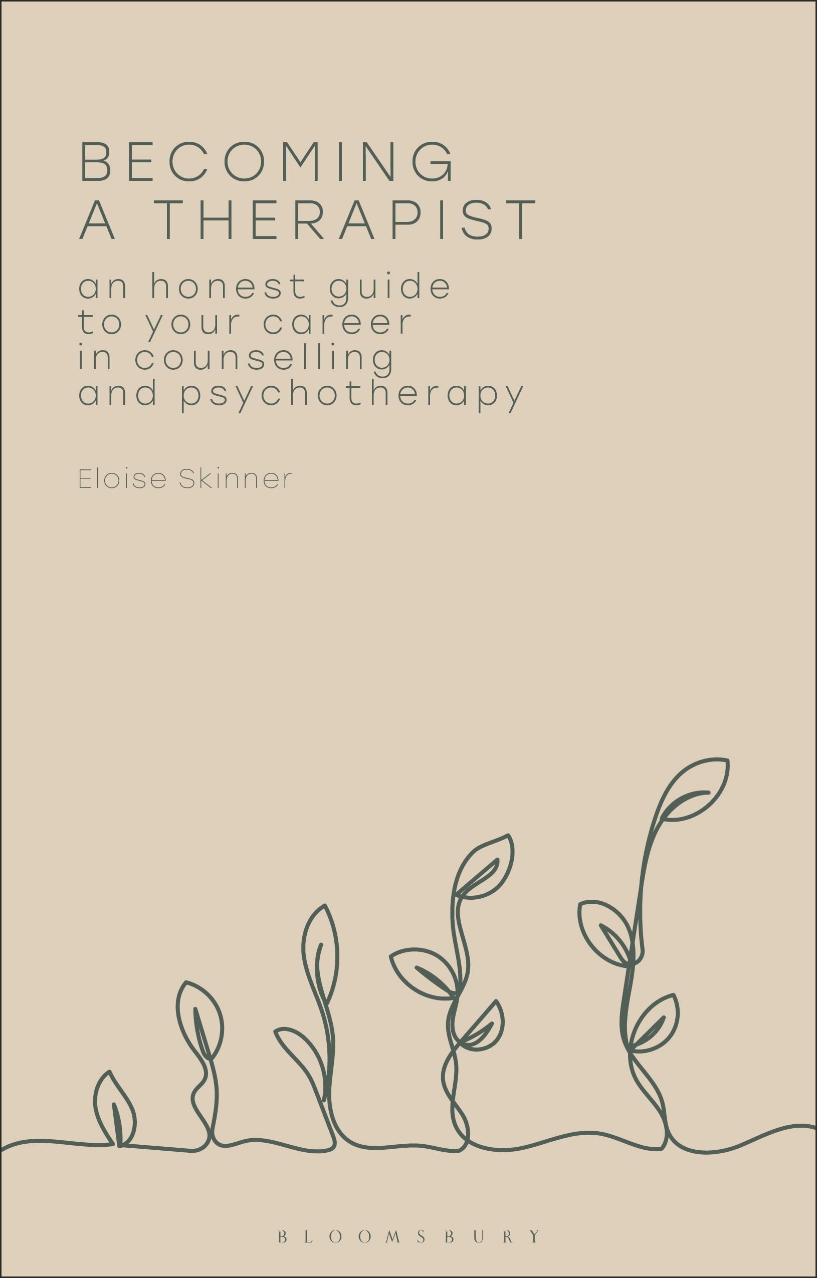 Becoming a Therapist: An Honest Guide to Your Career in Counselling and Psychotherapy
