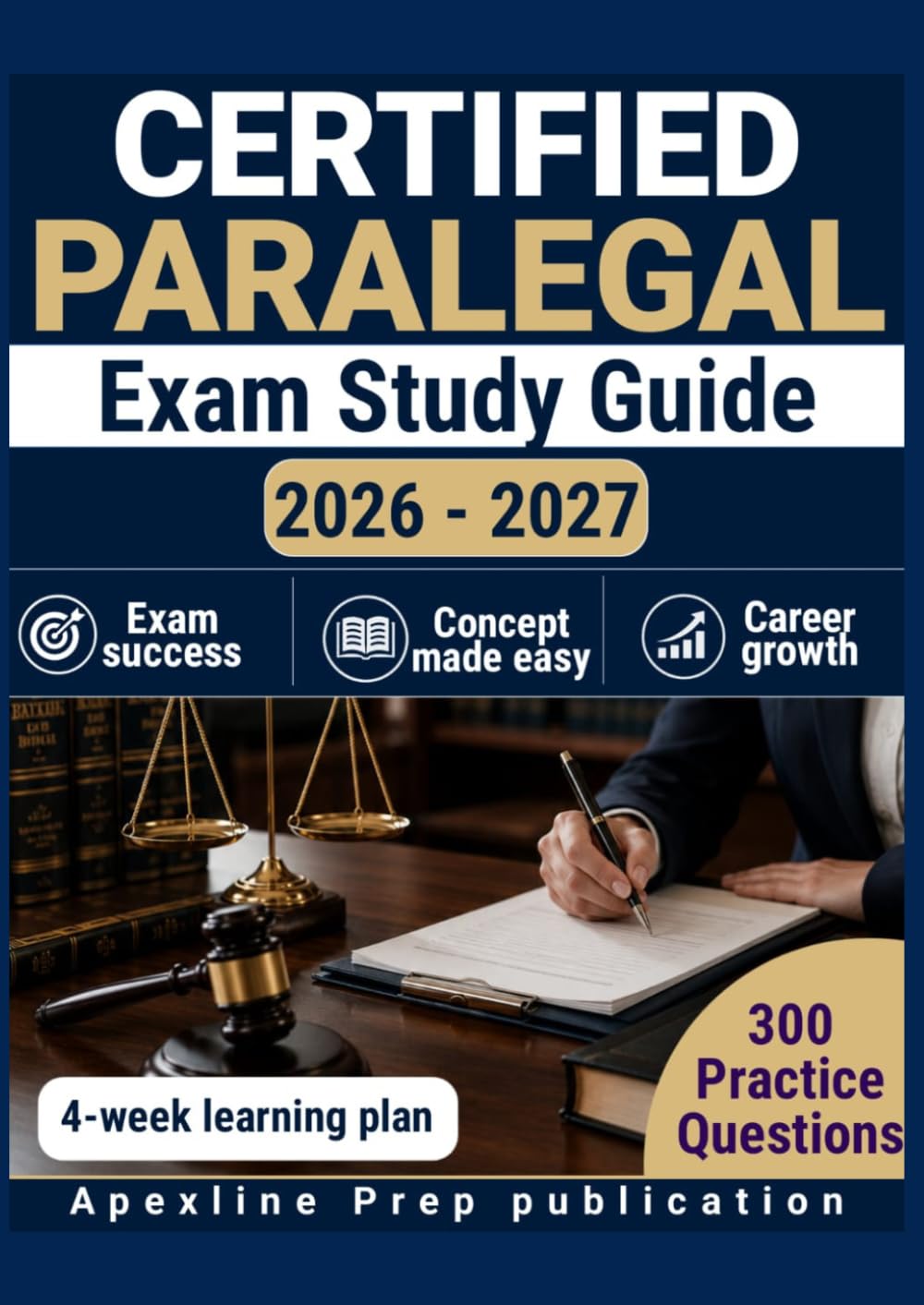 CERTIFIED PARALEGAL EXAM STUDY GUIDE 2026–2027: 300 Practice Questions & Rationales for Legal Research, Civil Litigation, and Case Analysis with a 4-Week Study Plan