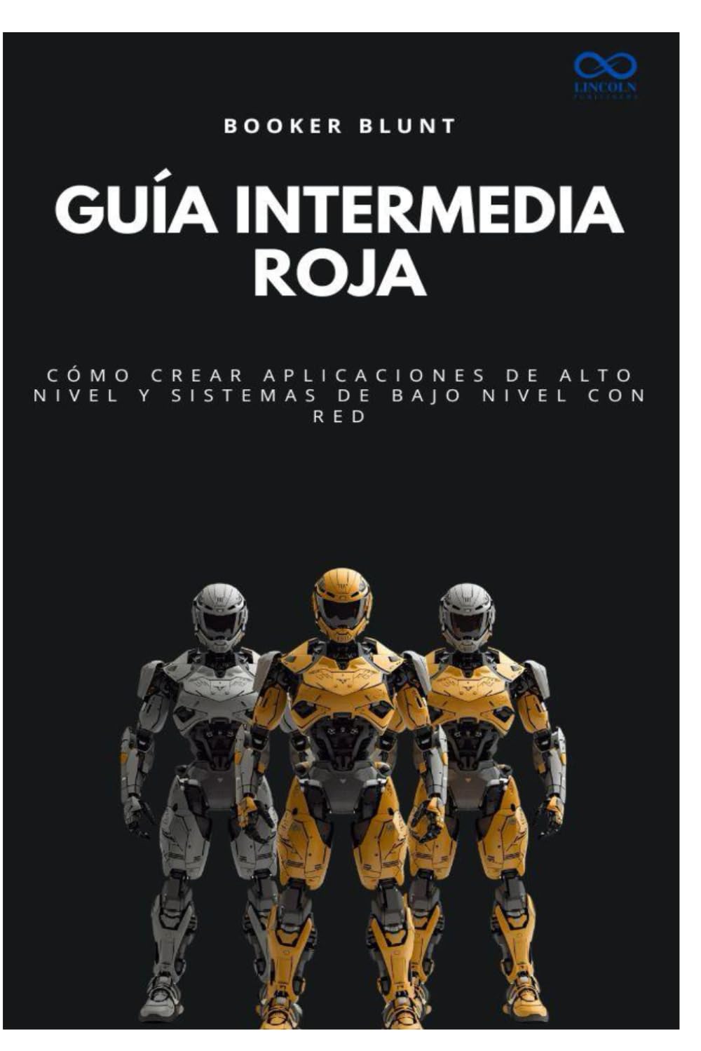 Guía intermedia roja: Cómo crear aplicaciones de alto nivel y sistemas de bajo nivel con Red: 11 (Colección de Lenguajes de Próxima Generación)
