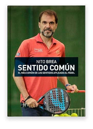 Sentido Común: El más común de los sentidos aplicado al pádel (Spanish Edition) Edición Kindle