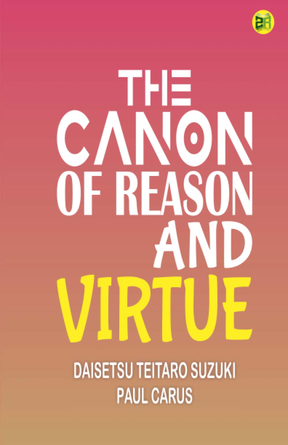 The Canon of Reason and Virtue : Daisetsu Teitaro Suzuki, Paul