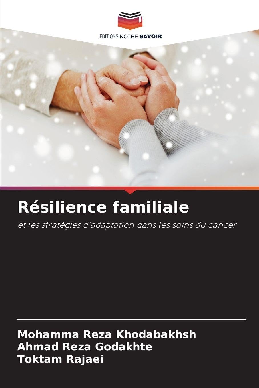 Résilience familiale: et les stratégies d'adaptation dans les soins du cancer