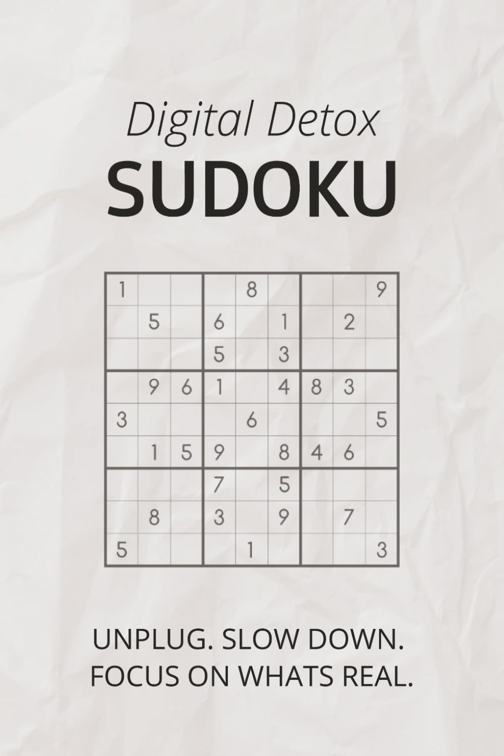 Digital Detox Sudoku Puzzle Book: Calming Screen-Free Puzzles to Reduce Anxiety, Improve Focus, Clear Your Mind, Be More Present | Phone Detox | 100 puzzles | Solutions Included
