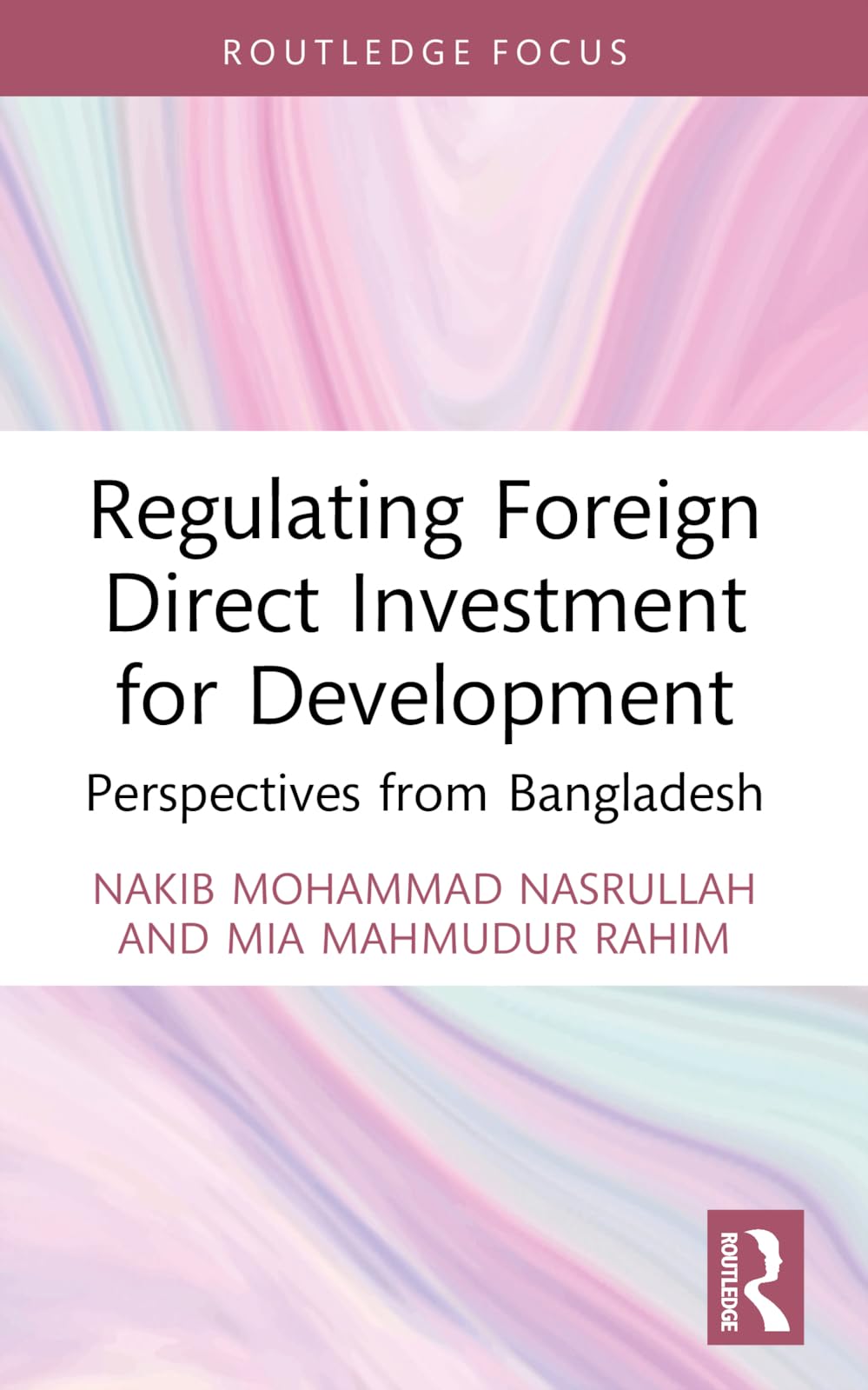 Regulating Foreign Direct Investment for Development: Perspectives from Bangladesh (Routledge Focus on Environment and Sustainability)