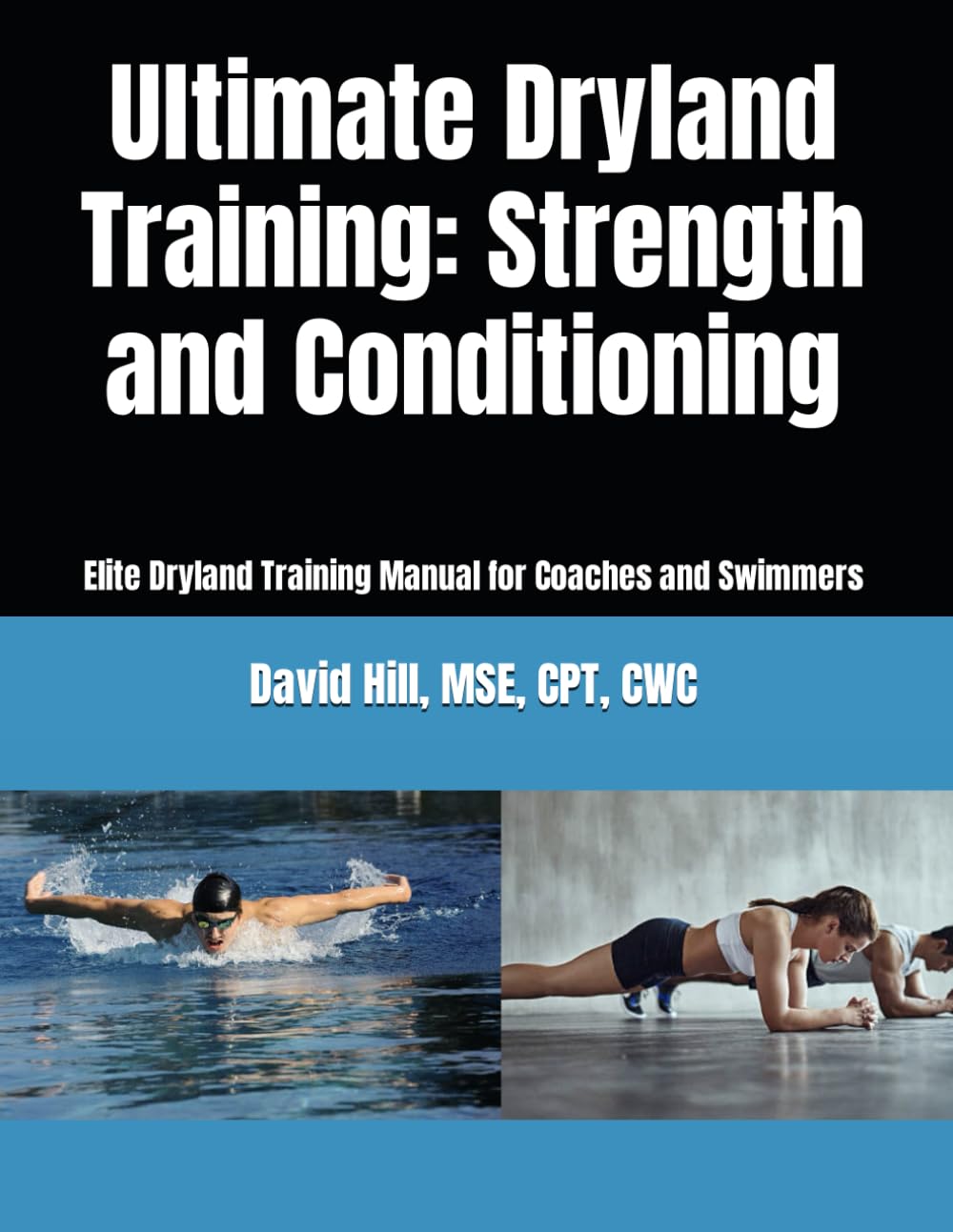 Ultimate Dryland Training: Strength and Conditioning: Elite Dryland Training Manual for Coaches and Swimmers (Swim Genius: First Edition Series)
