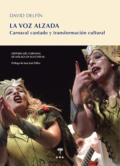 La Voz Alzada: Historia del Carnaval de Malaga