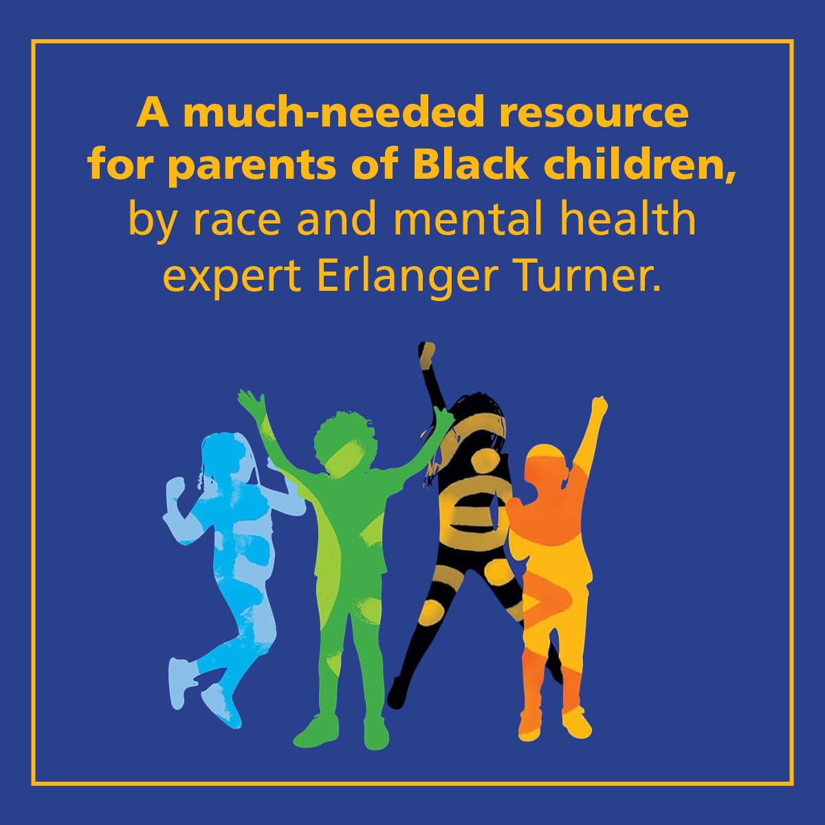 Raising Resilient Black Kids: A Parent’s Guide to Helping Children Cope with Racial Stress, Manage Emotions, and Thrive
