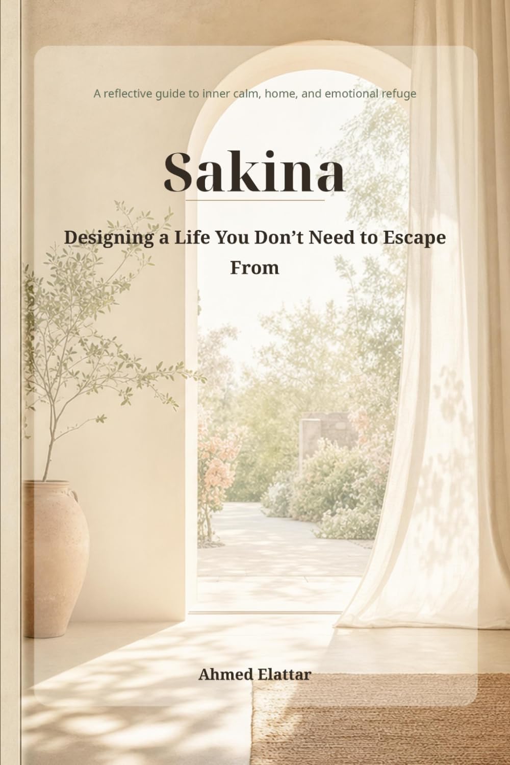 Sakina Designing a Life You Don’t Need to Escape From: Sakina Designing a Life You Don’t Need to Escape From