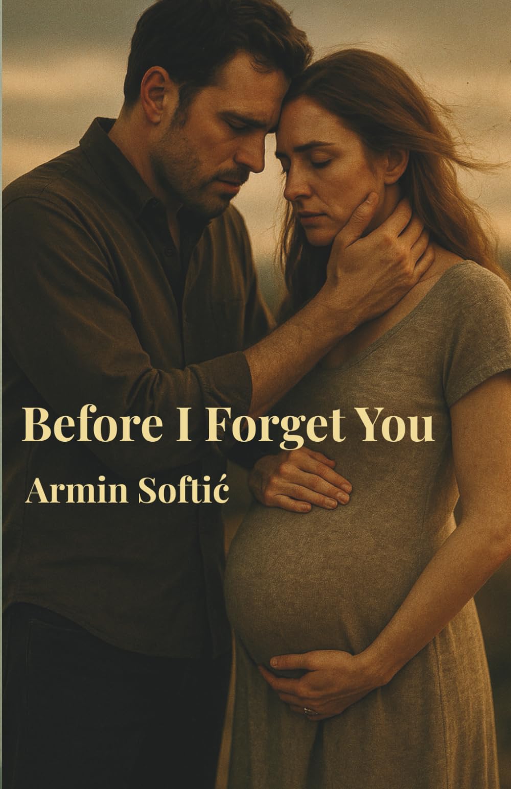 Before I Forget You: A Heartbraking Novel About Memory,Love and Loss