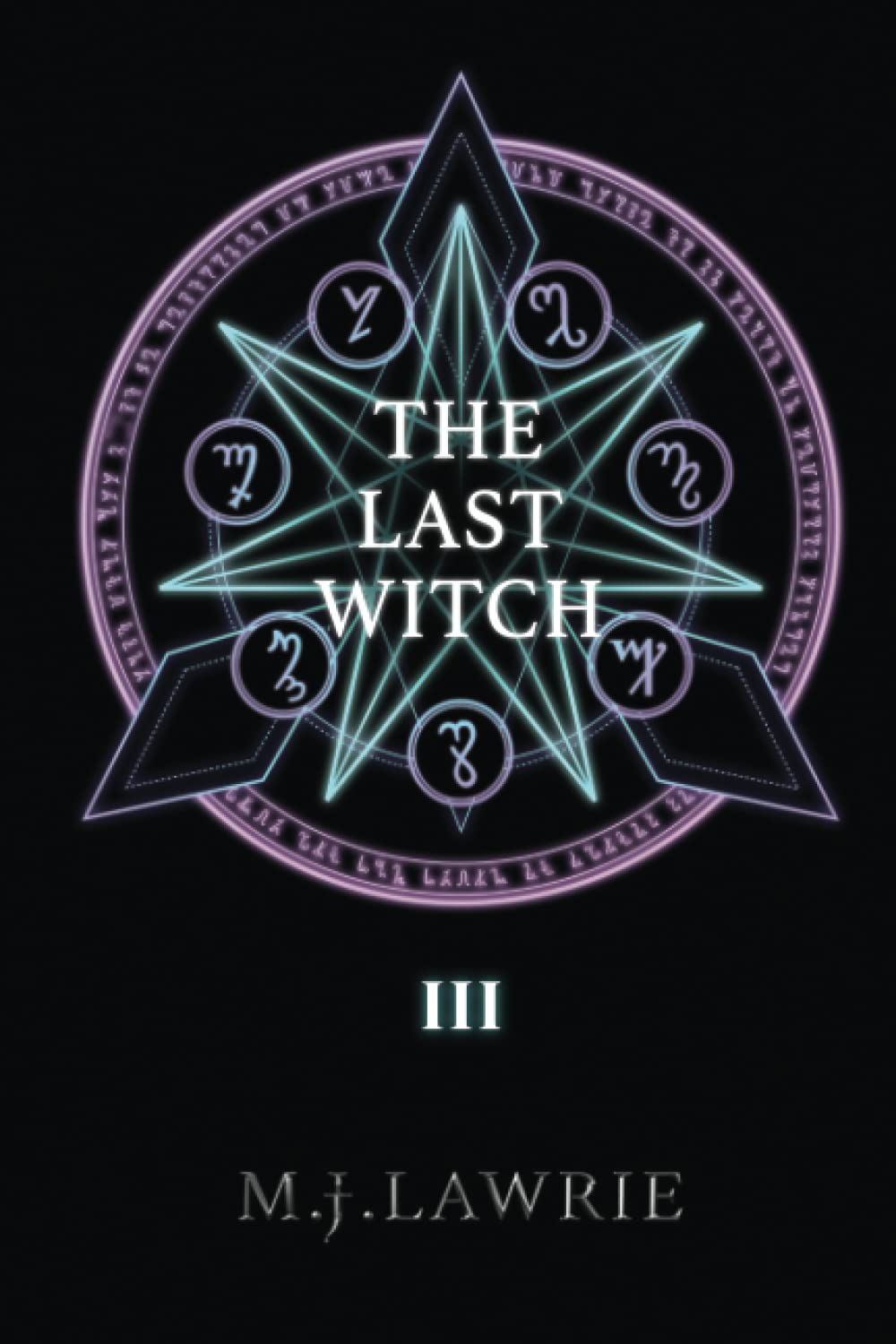 The Last Witch: Volume Three: 3