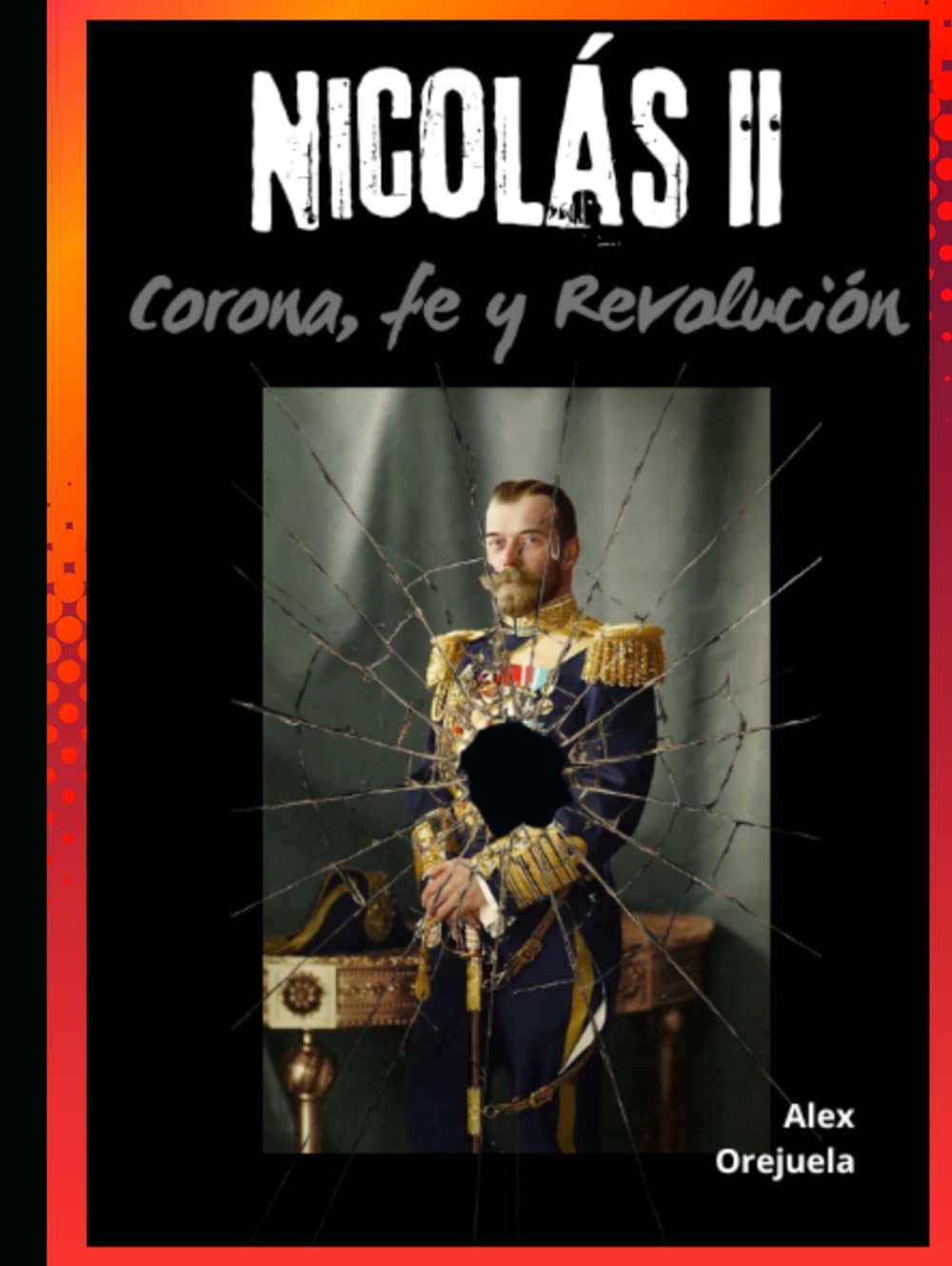 Nicolás II: Corona, Fe y Revolución