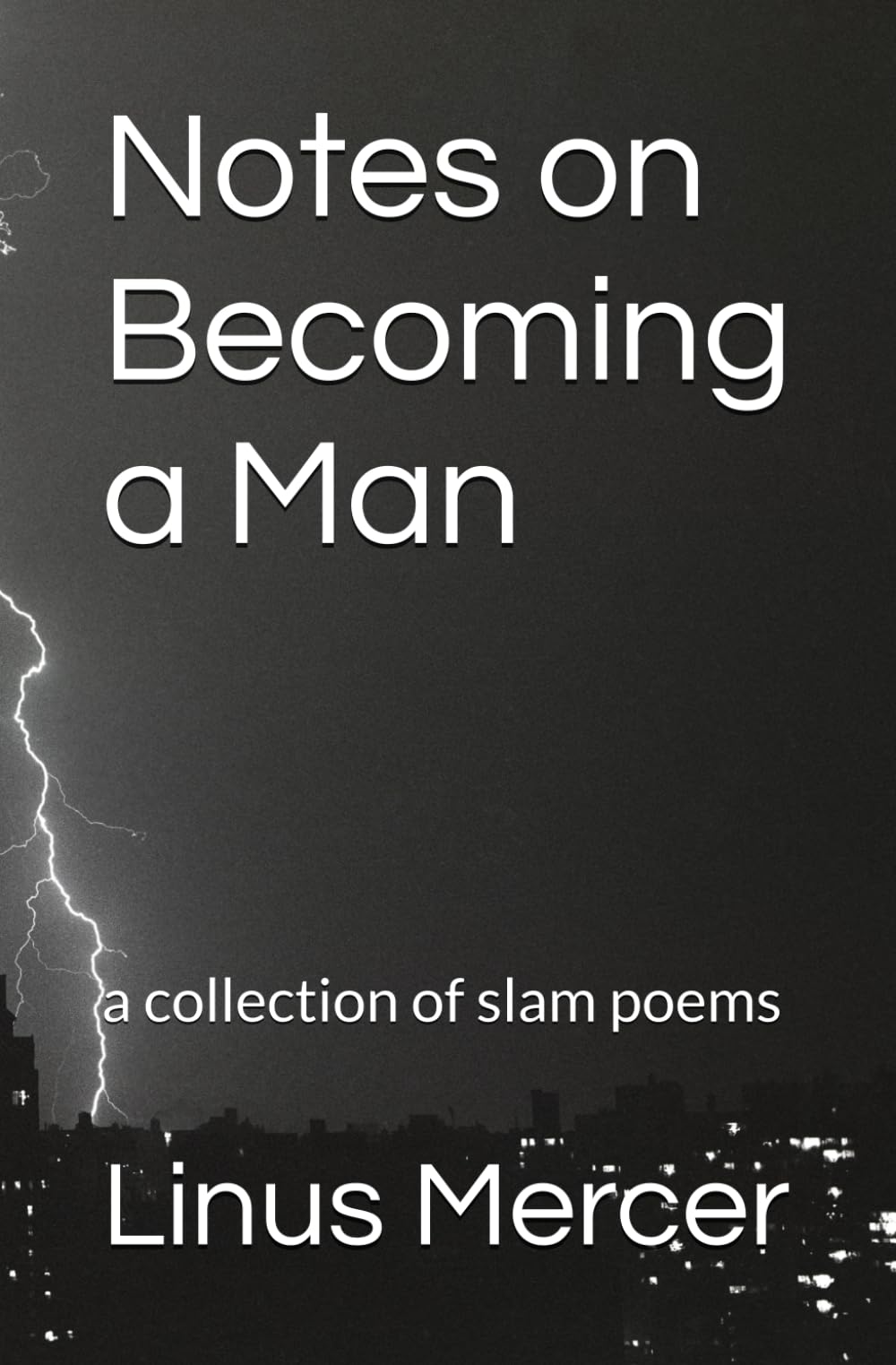 Notes on Becoming a Man: a collection of slam poems