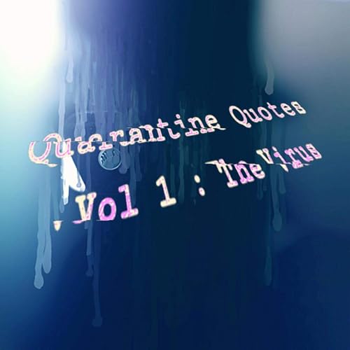 Quarantine Quotes Vol 1 The Virus Explicit By Fth Trilly On