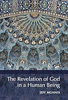 The Revelation of God in a Human Being 099127427X Book Cover