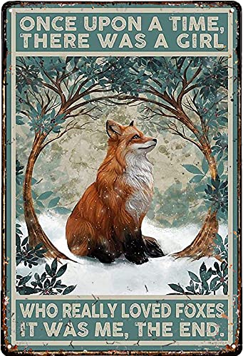 RIFOSA Funny Metal Tin Sign Once Upon A Time There was A Girl Who Really Loved Foxes Tin Sign Wall Plaque Poster for Home Decor for Bars, Restaurants, Cafes Pubs,12x8 Inch A040 8X12IN